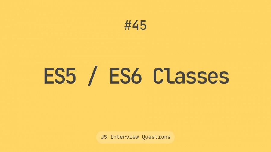 نوشتن کلاس‌ها توی ES5 و ES6 چه تفاوت‌هایی باهم دارن؟